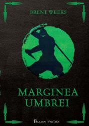 Marginea umbrei - Brent Weeks (ISBN: 9786069000427)