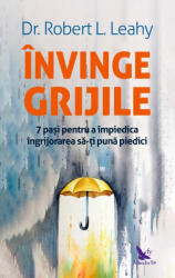 Invinge grijile - Dr. Robert L. Leahy (ISBN: 9786066393348)