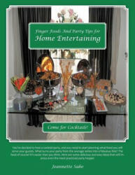 Finger Foods And Party Tips for Home Entertaining - Jeannette Sabo (ISBN: 9781468542523)