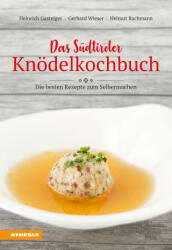 Das Südtiroler Knödelkochbuch - Gerhard Wieser, Helmut Bachmann (ISBN: 9788868395155)
