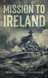 Mission to Ireland (ISBN: 9781393306023)