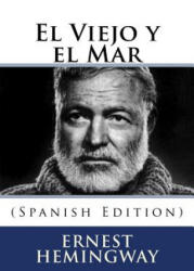 El Viejo y el Mar (ISBN: 9781533209924)