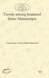 Travels among Scattered Syriac Manuscripts - Yusuf Al-Bakhzani (ISBN: 9781607241669)