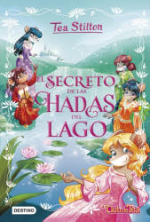 El secreto de las hadas del lago - TEA STILTON (ISBN: 9788408174974)