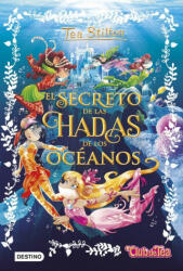 El secreto de las hadas de los océanos - TEA STILTON (ISBN: 9788408161325)