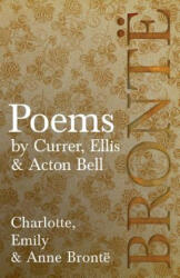 Poems - by Currer, Ellis & Acton Bell; Including Introductory Essays by Virginia Woolf and Charlotte Bronte - CHARLOTTE BRONT (ISBN: 9781528703796)