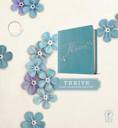 NLT Thrive Creative Journaling Devotional Bible (Hardcover Leatherlike, Teal Blue with Rose Gold) - Tyndale (ISBN: 9781496448248)