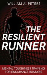 Resilient Runner - William a Peters (ISBN: 9781500337254)