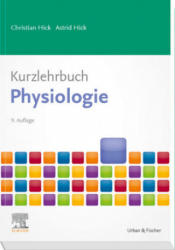 Kurzlehrbuch Physiologie - Astrid Hick (ISBN: 9783437418846)