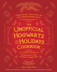 The Unofficial Hogwarts For The Holidays Cookbook - Rita Mock-Pike (ISBN: 9781646040728)