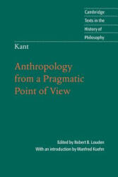 Kant: Anthropology from a Pragmatic Point of View - Robert B. LoudenManfred Kuehn (ISBN: 9780521671651)