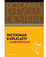 Dictionarul elevului destept. Dictionar explicativ al limbii romane - Elena Comsulea, Valentina Serban, Sabina Teius (ISBN: 9786066866101)