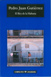El rey de La Habana - Pedro Juan Gutiérrez (ISBN: 9788433967671)