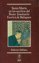 Santa María en los escritos de San Josemaría Escrivá de Balaguer - Federico Delclaux (ISBN: 9788432134937)