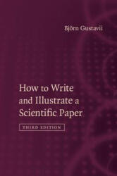 How to Write and Illustrate a Scientific Paper - Björn Gustavii (ISBN: 9781107154056)