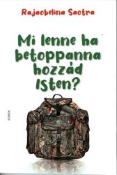 Mi lenne, ha betoppanna hozzád Isten? (ISBN: 9786155931208)