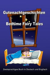 Gutenachtgeschichten. Bedtime Fairy Tales. Zweisprachiges Buch in Deutsch und Englisch: Bilingual Book in German and English (German - English Edition - Svetlana Bagdasaryan (ISBN: 9781547227006)