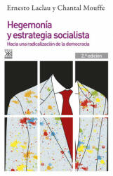 Hegemonía y estrategia socialista: Hacia una radicalización de la democracia - ERNESTO LACLAU (ISBN: 9788432317859)