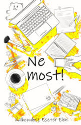 Kalkopulosz Eszter Eleni: Ne most! (2020)