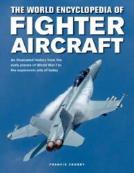 Fighter Aircraft, The World Encyclopedia of - Francis Crosby (ISBN: 9780754834748)