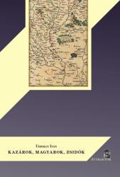 Kazárok, magyarok, zsidók (ISBN: 9786156173133)