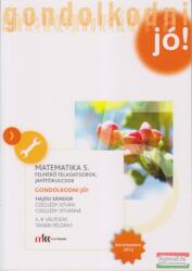 GONDOLKODNI JÓ! MATEMATIKA 5. FELADATAINAK MEGOLDÁSA (ISBN: 9789631645200)