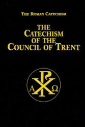 Catechism of the Council of Trent - Anonymous (2009)