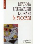 Istoria literaturii romane in evocari - I. Oprisan (ISBN: 9789739399722)