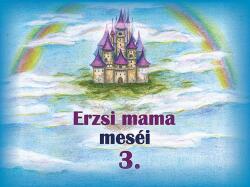 Erzsi mama meséi 3 (ISBN: 9786155849978)