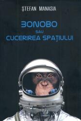 Bonobo sau cucerirea spaţiului (ISBN: 9786068513157)