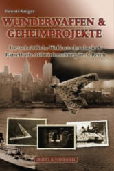 Wunderwaffen & Geheimprojekte - Dennis Krüger (ISBN: 9783806112481)