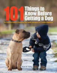 101 Things to Know Before Getting a Dog - Susan Ewing (ISBN: 9781621871231)