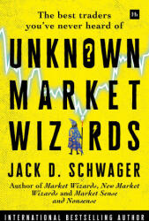 Unknown Market Wizards - Jack D. Schwager (ISBN: 9780857198693)