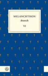 Melanchthon deutsch VI - Stefan Rhein, Gottfried Naumann, Matthias Dall'Asta (ISBN: 9783374067008)