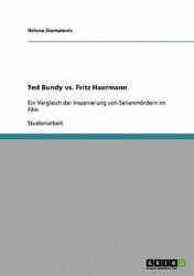 Ted Bundy vs. Fritz Haarmann - Helena Stamatovic (ISBN: 9783638923927)