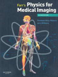 Farr's Physics for Medical Imaging - Penelope Allisy-Roberts (ISBN: 9780702028441)