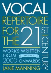 Vocal Repertoire for the Twenty-First Century Volume 2: Works Written from 2000 Onwards (ISBN: 9780199390977)