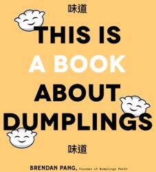 This is Book About Dumplings (ISBN: 9781645670346)