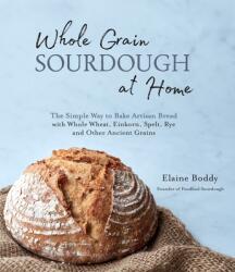 Whole Grain Sourdough at Home (ISBN: 9781645671107)