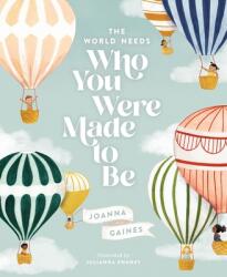 World Needs Who You Were Made to Be - Julianna Swaney (ISBN: 9781400314232)