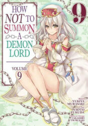 How NOT to Summon a Demon Lord (Manga) Vol. 9 - Naoto Fukuda (ISBN: 9781645057581)