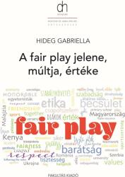 A fair play múltja, jelene és értéke (ISBN: 9786155848148)