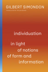 Individuation in Light of Notions of Form and Information - Gilbert Simondon (ISBN: 9780816680023)