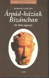 Árpád-háziak Bizáncban (ISBN: 9789636893330)