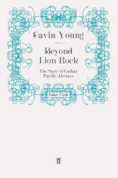 Beyond Lion Rock - Gavin Young (2011)