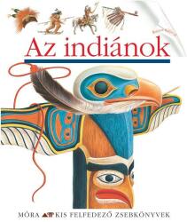 Az indiánok - Kis Felfedező Zsebkönyvek (2010)