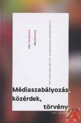 MÉDIASZABÁLYOZÁS, KÖZÉRDEK, TÖRVÉNY (2010)