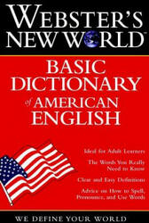 Webster's New Worldo Basic Dictionary of American English - The Editors of the Webster's New World D, Staff of Webster's New World Dictionary (2007)