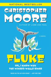 Fluke: Or, I Know Why the Winged Whale Sings - Christopher Moore (2006)