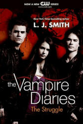 The Vampire Diaries - The Struggle - Lisa Jane Smith (2009)